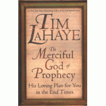 The Merciful God of Prophecy By Tim LaHaye 